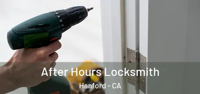  After Hours Locksmith Hanford - CA