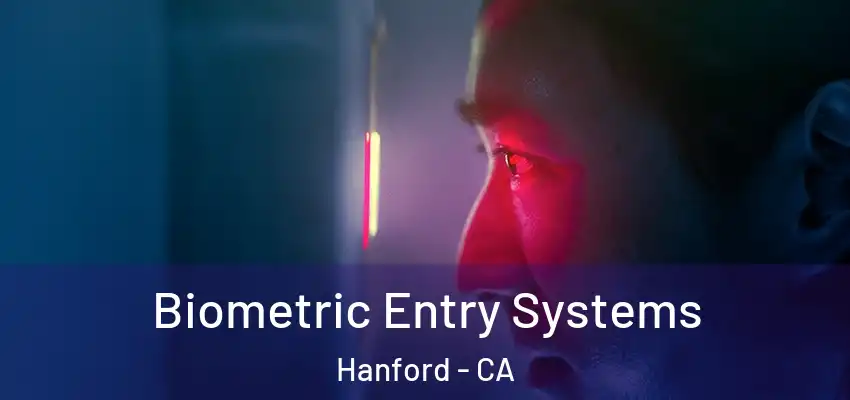  Biometric Entry Systems Hanford - CA