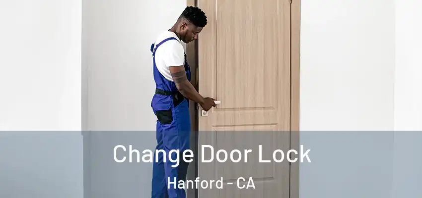  Change Door Lock Hanford - CA