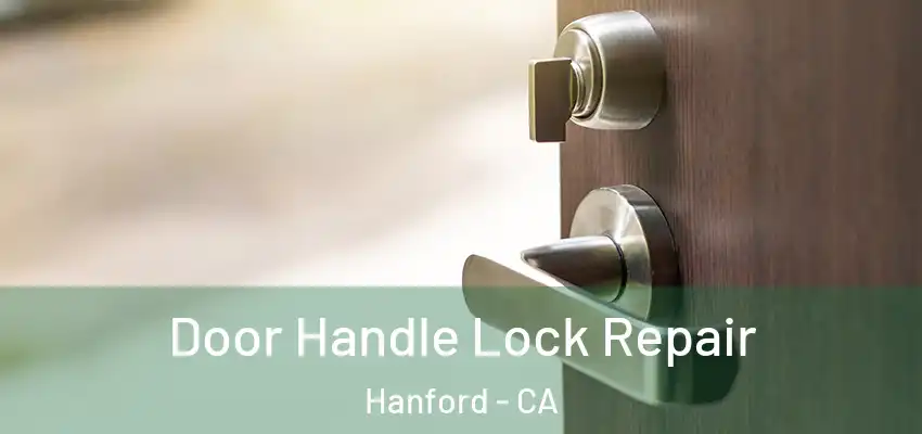 Door Handle Lock Repair Hanford - CA