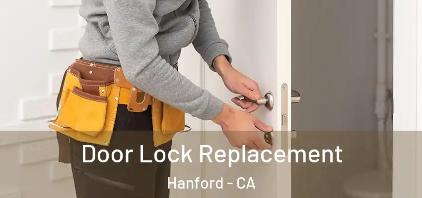 Door Lock Replacement Hanford - CA