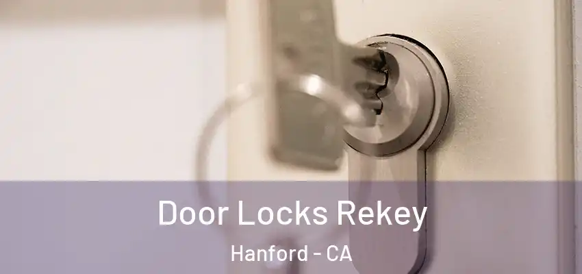 Door Locks Rekey Hanford - CA