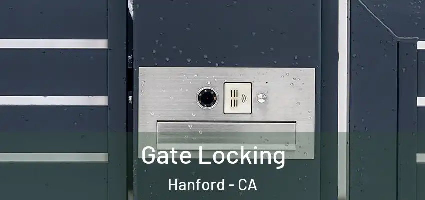 Gate Locking Hanford - CA