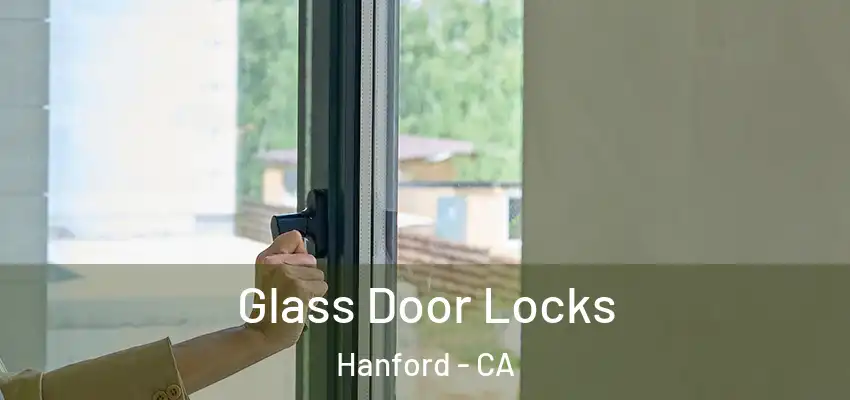 Glass Door Locks Hanford - CA