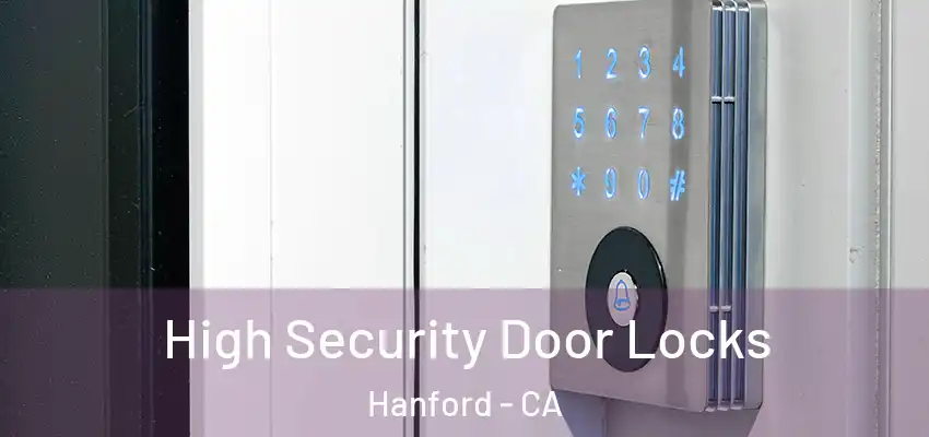  High Security Door Locks Hanford - CA