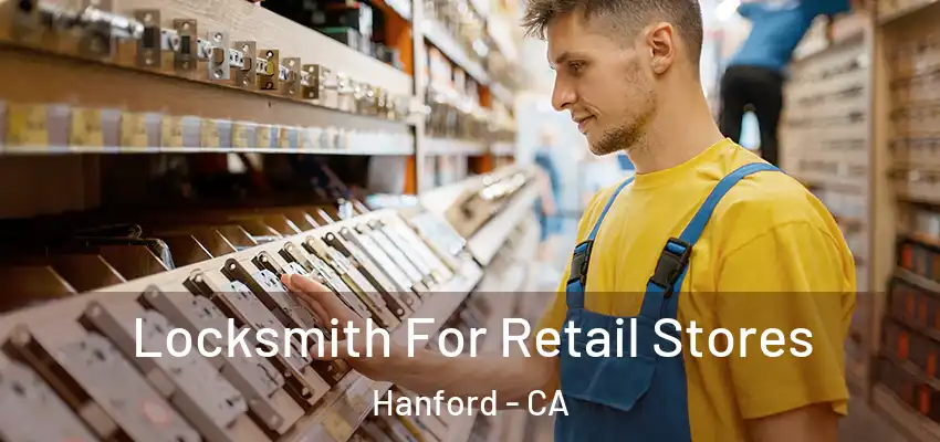 Locksmith For Retail Stores Hanford - CA
