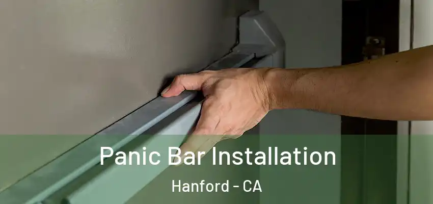 Panic Bar Installation Hanford - CA
