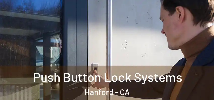 Push Button Lock Systems Hanford - CA