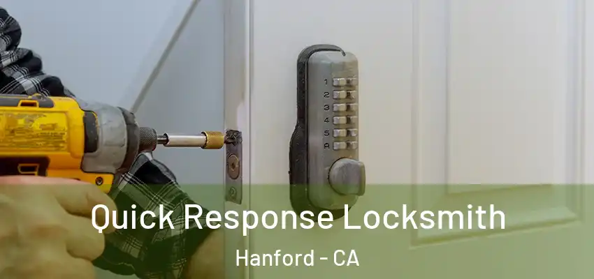 Quick Response Locksmith Hanford - CA