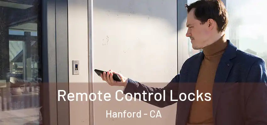 Remote Control Locks Hanford - CA
