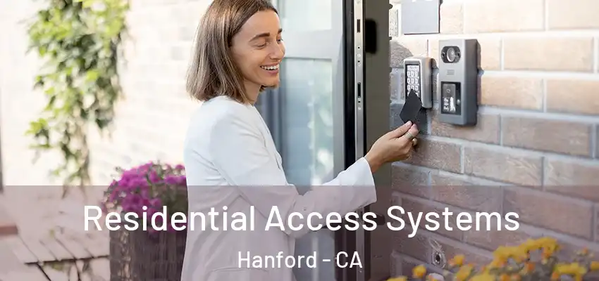 Residential Access Systems Hanford - CA