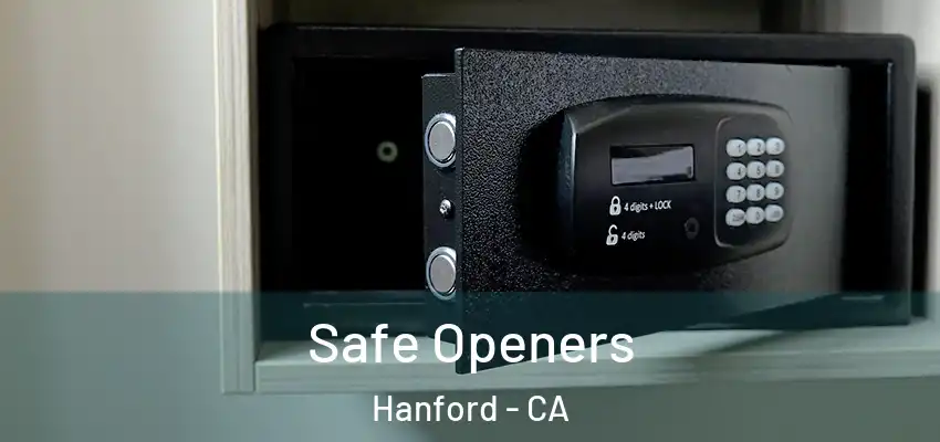 Safe Openers Hanford - CA