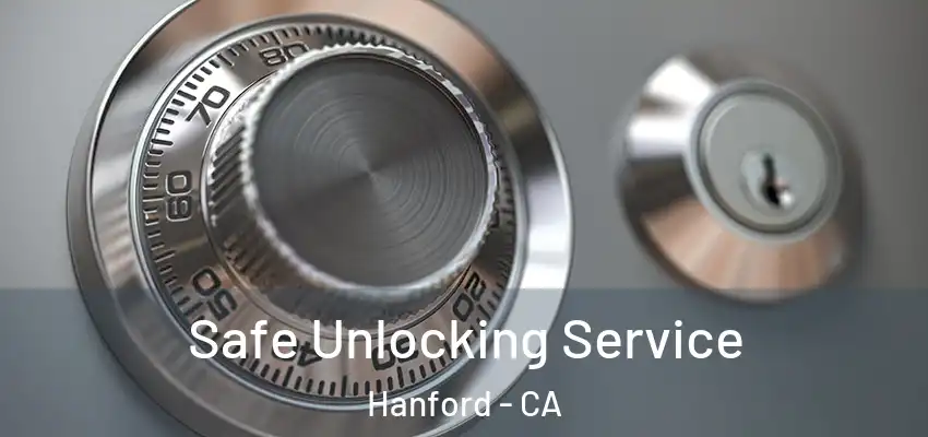  Safe Unlocking Service Hanford - CA