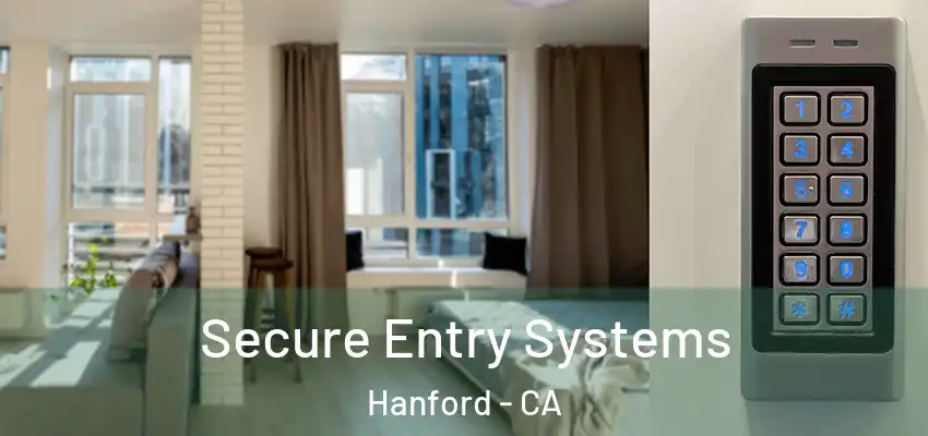 Secure Entry Systems Hanford - CA