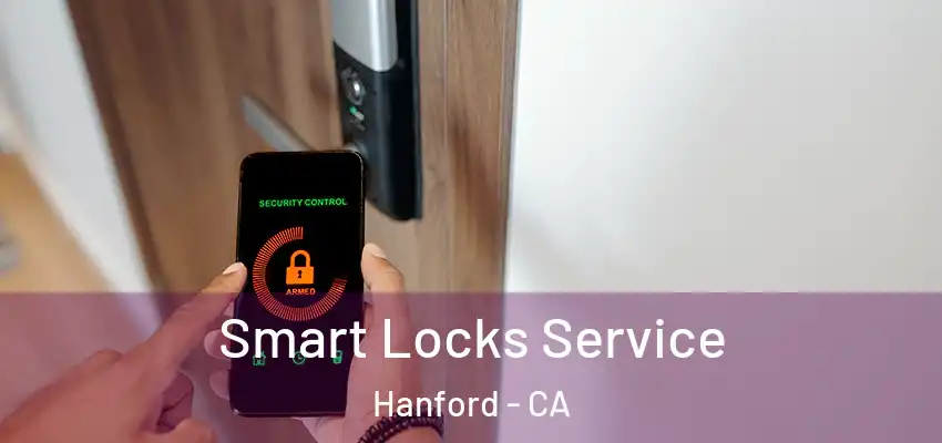  Smart Locks Service Hanford - CA